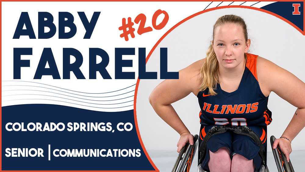 woman in Illinois basketball uniform in wheelchair leaning forward, with text reading Abby Farrell, #20, Colorado Springs, CO, Senior, Communications