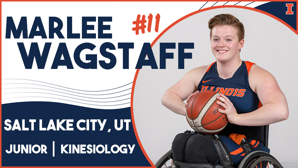 woman in Illinois basketball uniform in wheelchair holding basketball, with text reading Marlee Wagstaff, #11, Salt Lake City, Junior, Kinesiology